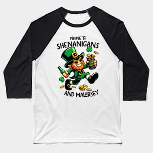 St Patrick's Day - Prone To Shenanigans and Malarkey Baseball T-Shirt